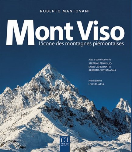 Mont Viso. L'icone des montagnes pi&eacute;montaises