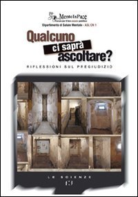 Qualcuno ci sapr&agrave; ascoltare? Riflessioni sul pregiudizio