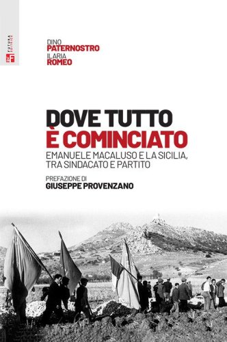 Dove tutto &egrave; cominciato. Emanuele Macaluso e la Sicilia, tra sindacato e partito