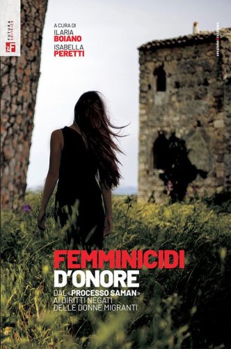 Femminicidi d'onore. Dal processo &laquo;Saman&raquo; ai diritti negati delle donne migranti