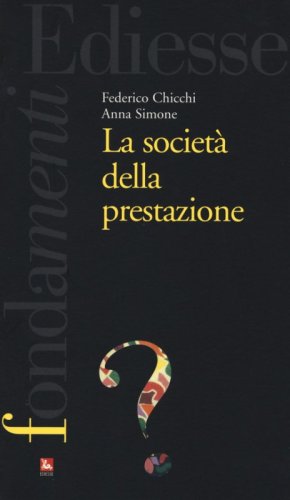 La societ&agrave; della prestazione
