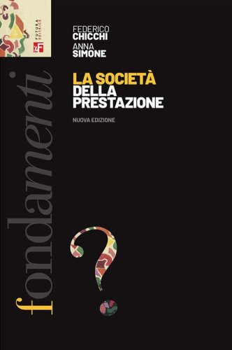 La societ&agrave; della prestazione