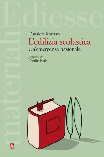 L'edilizia scolastica. Un'emergenza abitativa