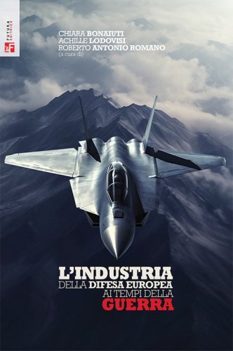 L'industria della difesa europea ai tempi della guerra