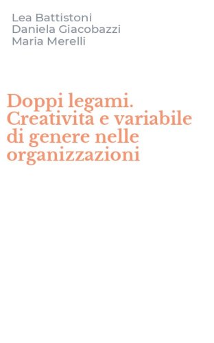 Doppi legami. Creativit&agrave; e variabile di genere nelle organizzazioni
