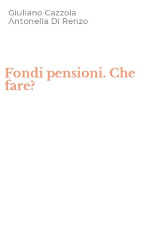 Fondi pensioni. Che fare?