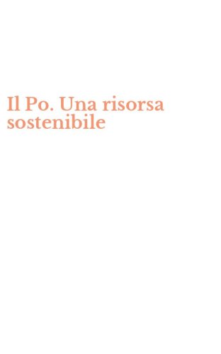 Il Po. Una risorsa sostenibile