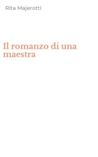 Il romanzo di una maestra