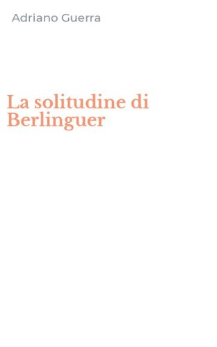 La solitudine di Berlinguer