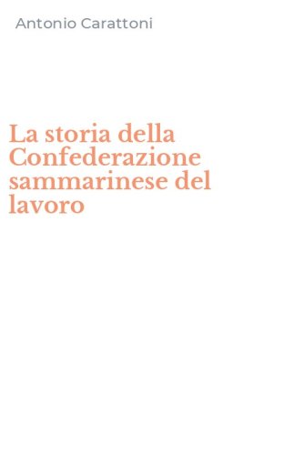 La storia della Confederazione sammarinese del lavoro