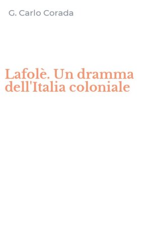 Lafol&egrave;. Un dramma dell'Italia coloniale