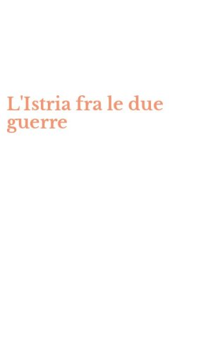 L'Istria fra le due guerre