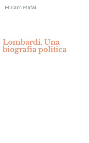 Lombardi. Una biografia politica