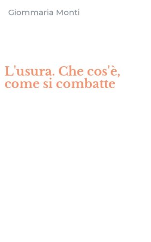 L'usura. Che cos'&egrave;, come si combatte