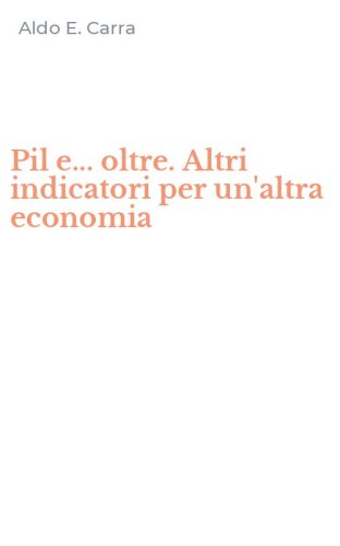 Pil e... oltre. Altri indicatori per un'altra economia