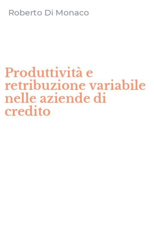 Produttivit&agrave; e retribuzione variabile nelle aziende di credito