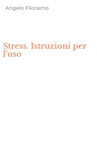 Stress. Istruzioni per l'uso