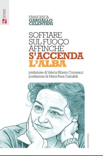 Soffiare sul fuoco affinch&eacute; s'accenda l'alba