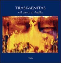 Trasimenitas e il canto di Agilla