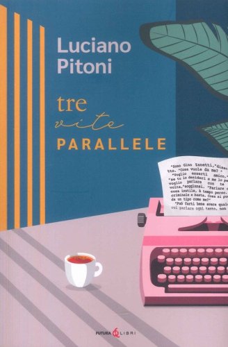 Tre vite parallele