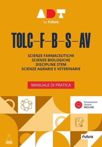 Accademia dei Test. TOLC-F-B-S-AV. Manuale di pratica 2026/2027