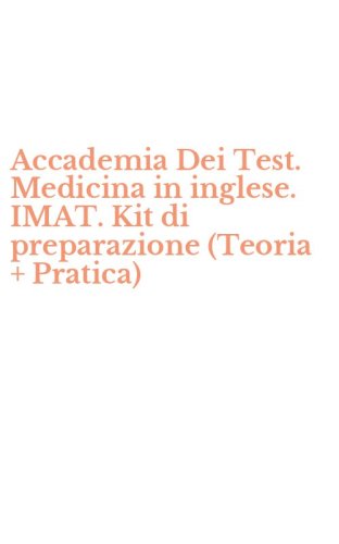 Accademia Dei Test. Medicina in inglese. IMAT. Kit di preparazione (Teoria + Pratica)