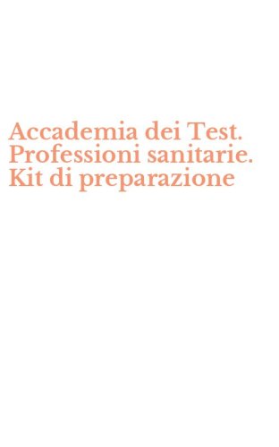 Accademia dei Test. Professioni sanitarie. Kit di preparazione
