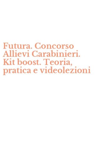 Futura. Concorso Allievi Carabinieri. Kit boost. Teoria, pratica e videolezioni
