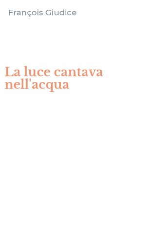 La luce cantava nell'acqua