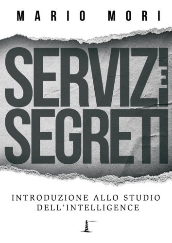 Servizi e segreti. Introduzione allo studio dell'Intelligence