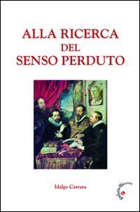 Alla ricerca del senso perduto