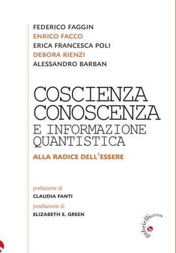 Coscienza, conoscenza e informazione quantistica. Alla radice dell'essere