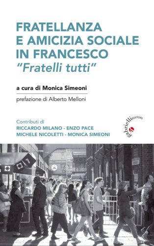 Fratellanza e amicizia sociale in Francesco. &laquo;Fratelli tutti&raquo;
