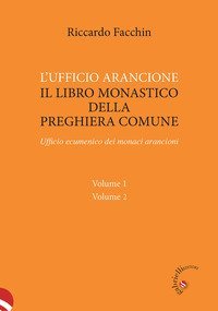 L'ufficio arancione. Il libro monastico della preghiera comune. Ufficio ecumenico dei monaci arancioni