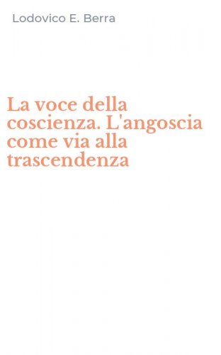 La voce della coscienza. L'angoscia come via alla trascendenza
