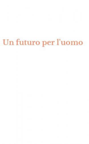 Un futuro per l'uomo