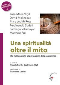 Una spiritualit&agrave; oltre il mito. Dal frutto proibito alla rivoluzione della conoscenza