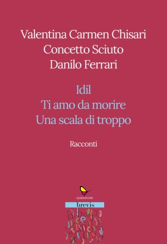 Racconti. Idil-Ti amo da morire-Una scala di troppo