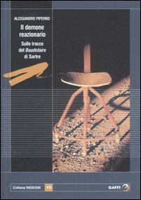 Il demone reazionario. Sulle tracce del &laquo;Baudelaire&raquo; di Sartre