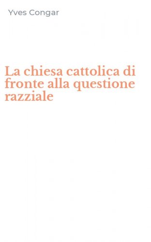 La chiesa cattolica di fronte alla questione razziale