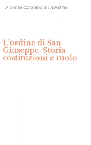 L'ordine di San Giuseppe. Storia costituzioni e ruolo