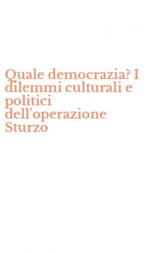Quale democrazia? I dilemmi culturali e politici dell'operazione Sturzo