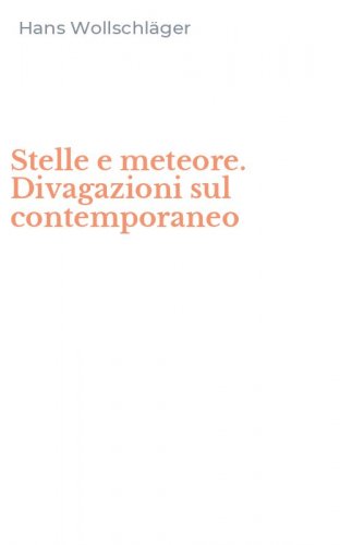 Stelle e meteore. Divagazioni sul contemporaneo