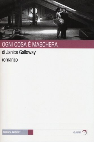 Ogni cosa &egrave; maschera