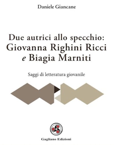 Due autrici allo specchio. Giovanna Righini Ricci e Biagia Marniti