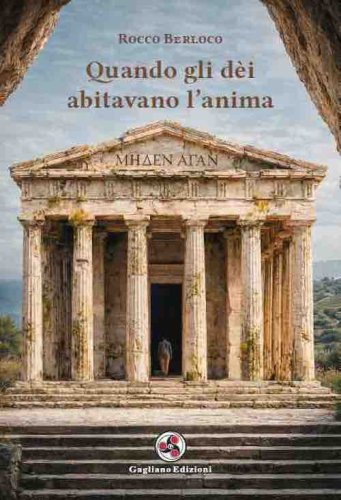 Quando gli d&egrave;i abitavano l'anima
