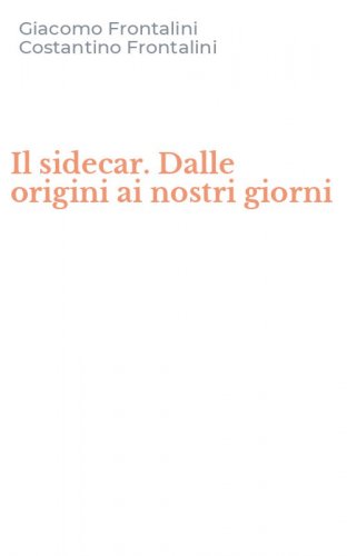 Il sidecar. Dalle origini ai nostri giorni