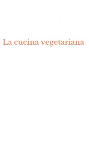 La cucina vegetariana