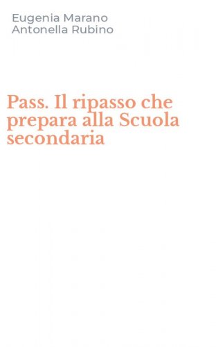 Pass. Il ripasso che prepara alla Scuola secondaria