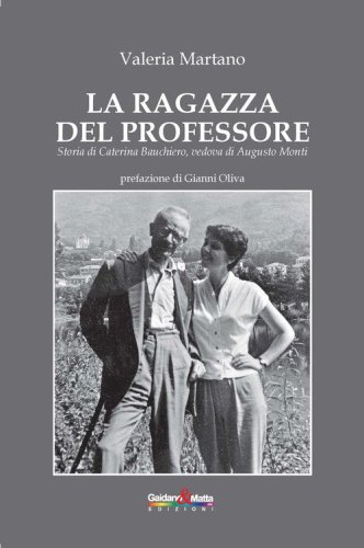 La ragazza del professore. Storia di Caterina Bauchiero, vedova di Augusto Monti